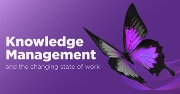 Knowledge management and the changing state of work © Enterprise Knowledge, LLC