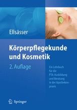 Körperpflegekunde und Kosmetik Ein Lehrbuch für PTA Ausbildung und