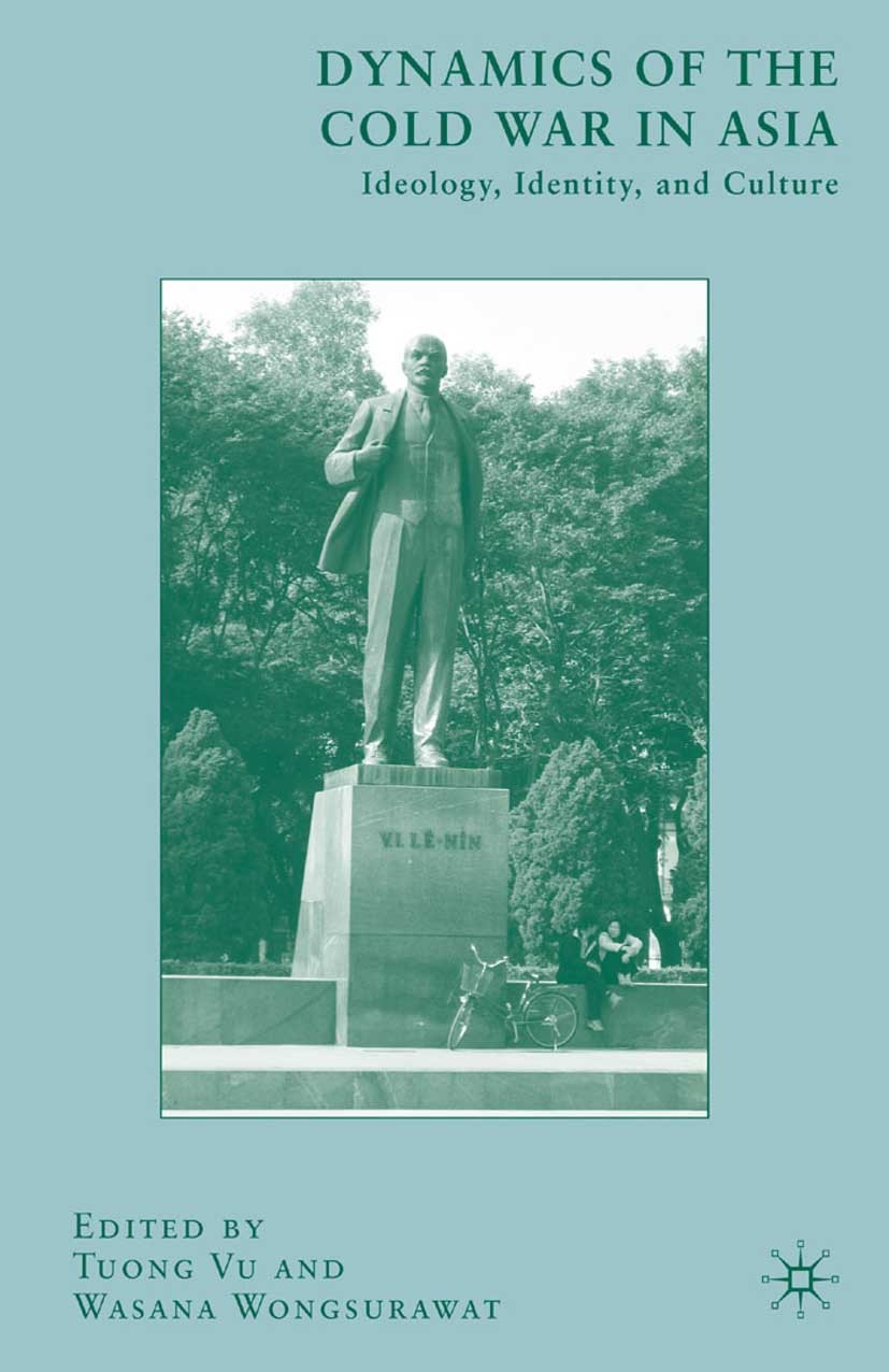 Dynamics of the Cold War in Asia: Ideology, Identity, and