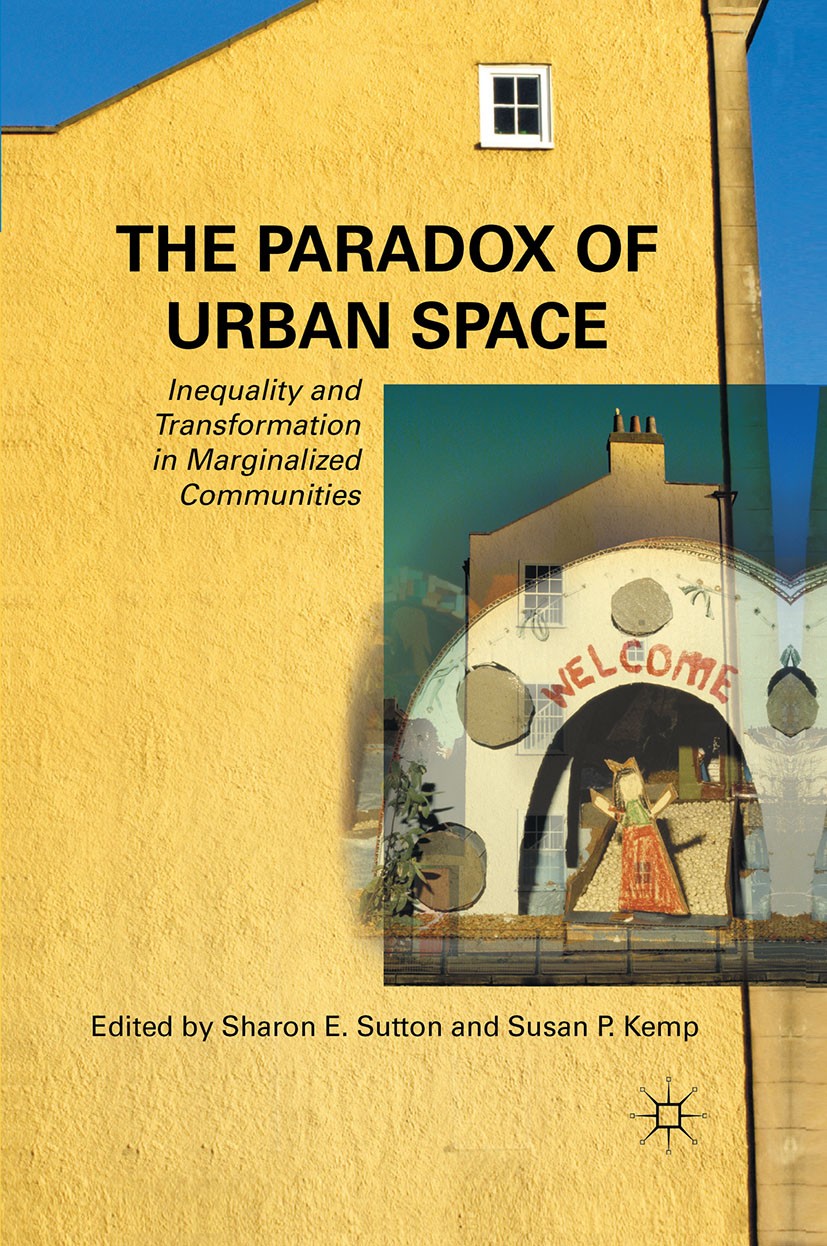 The Paradox of Urban Space: Inequality and Transformation in The Paradox of Urban Space: Inequality and Transformation in