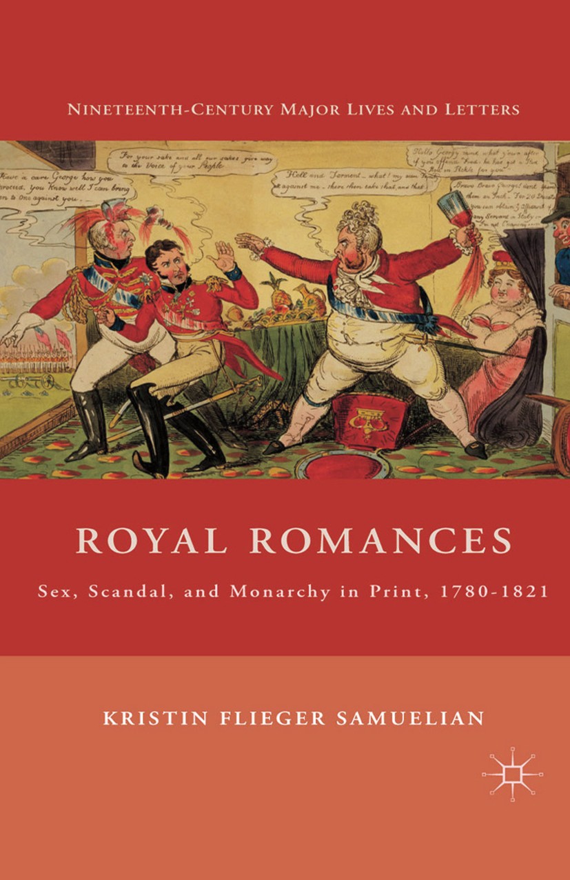 Royal Romances Sex, Scandal, and Monarchy in Print, 1780-1821 SpringerLink picture