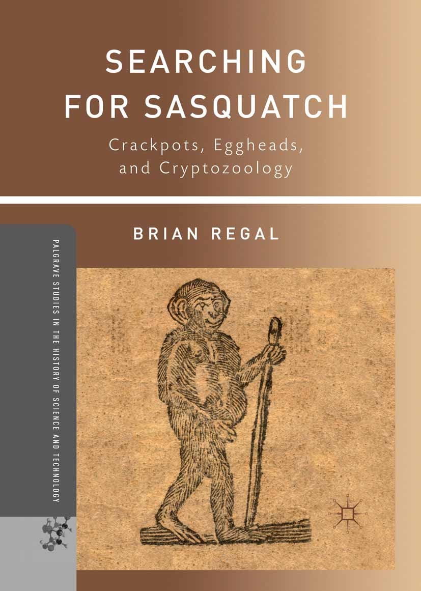 Searching for Sasquatch: Crackpots, Eggheads, and Cryptozoology