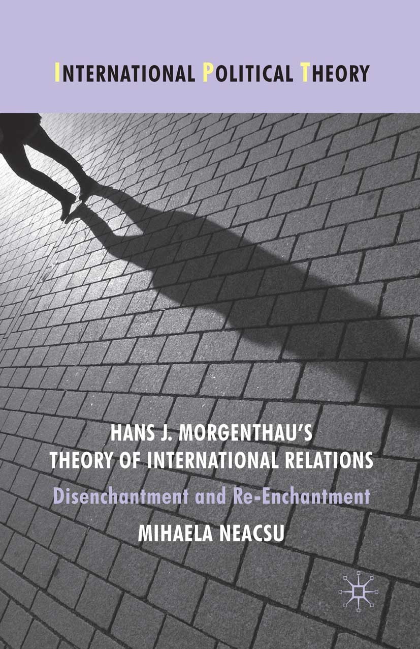 Hans J. Morgenthau's Theory of International Relations Hans J. Morgenthau's Theory of International Relations
