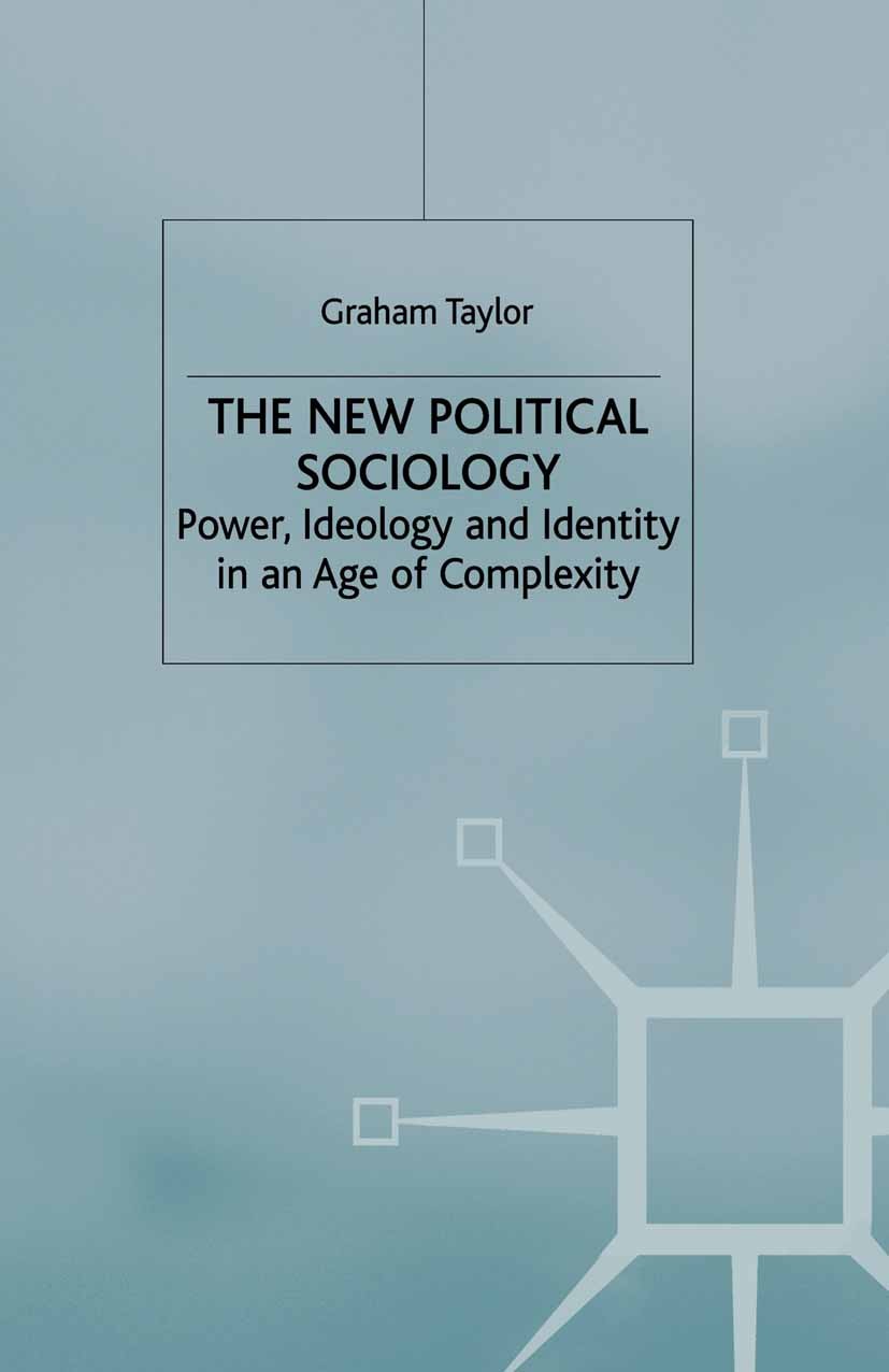 The New Political Sociology: Power, Ideology and Identity in