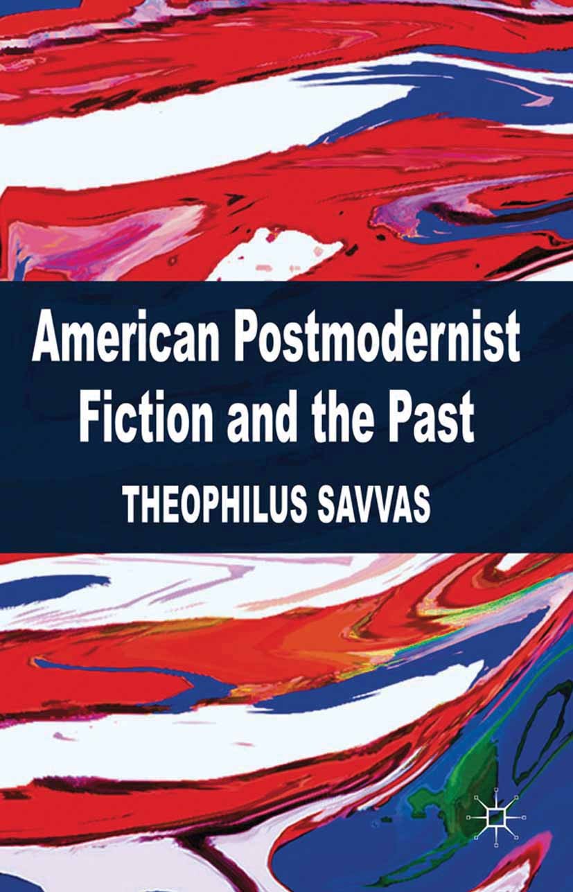American Postmodernist Fiction and the Past | SpringerLink