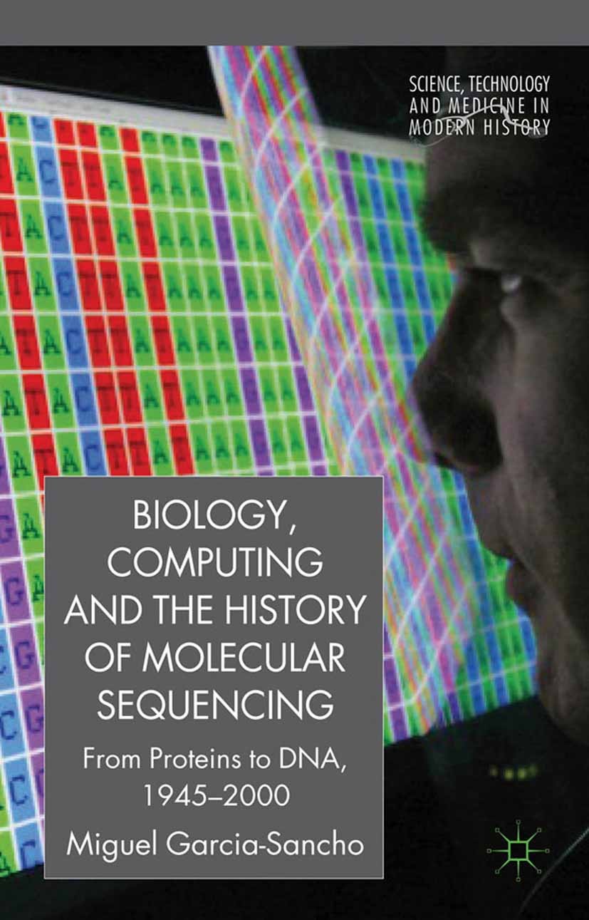 Biology, Computing, and the History of Molecular Sequencing Biology, Computing, and the History of Molecular Sequencing