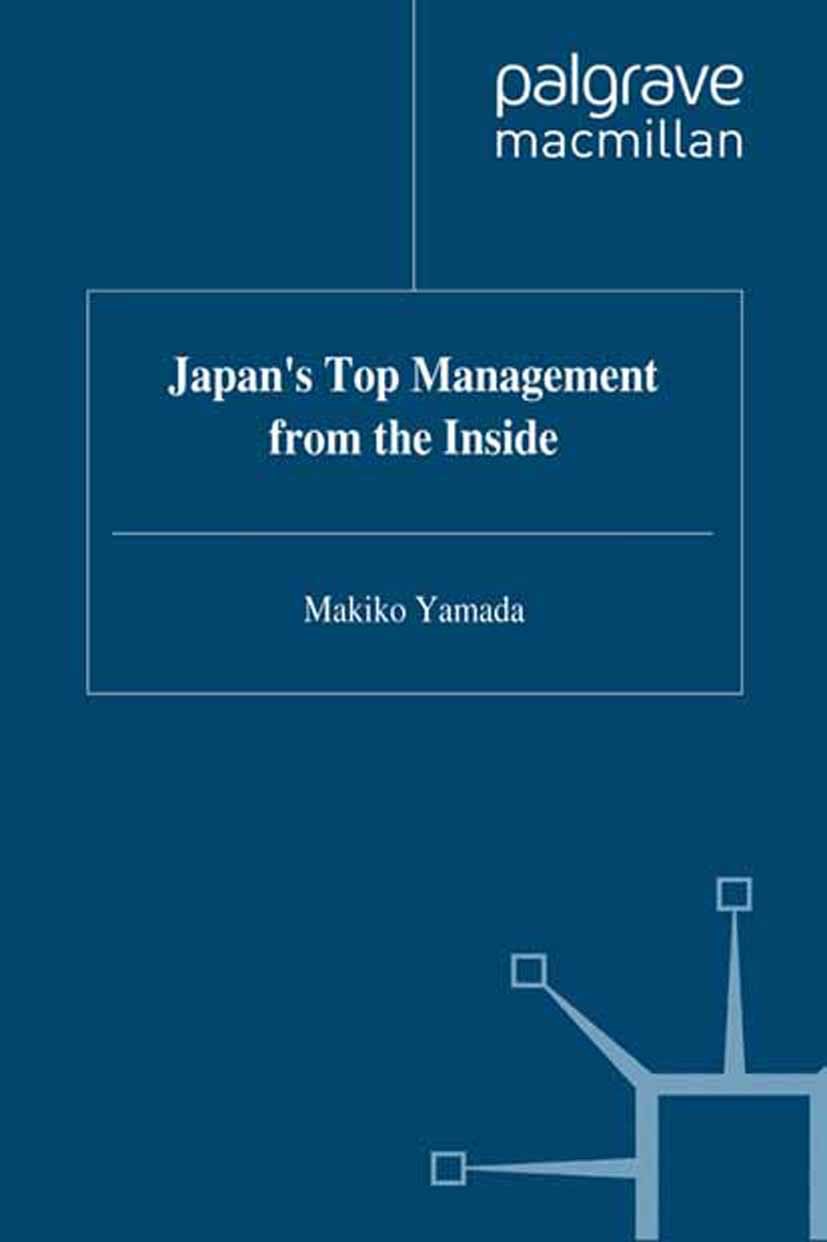 Japan's Top Management from the Inside | SpringerLink Japan's Top Management from the Inside | SpringerLink