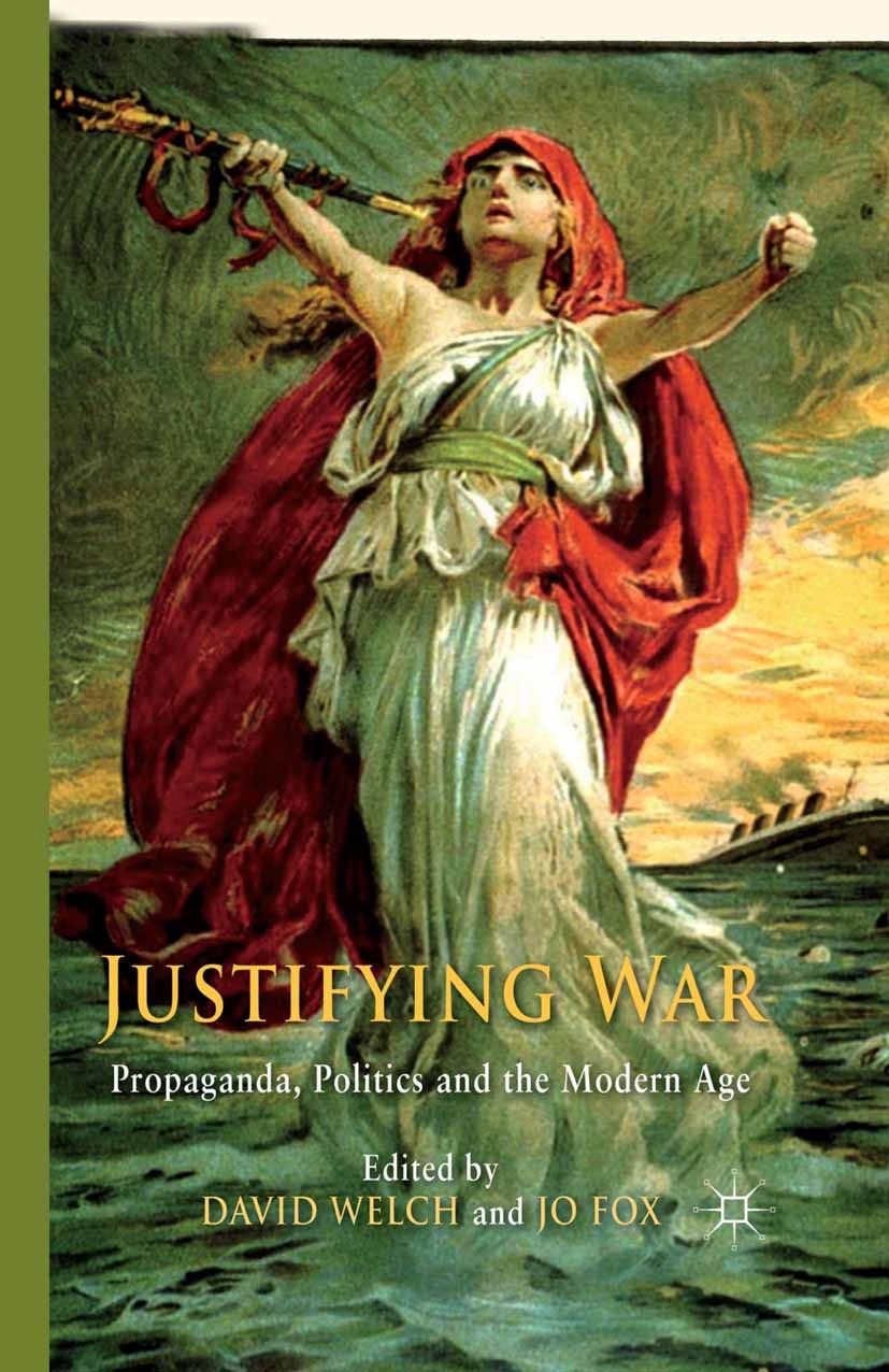 Justifying War: Propaganda, Politics and the Modern Age | SpringerLink