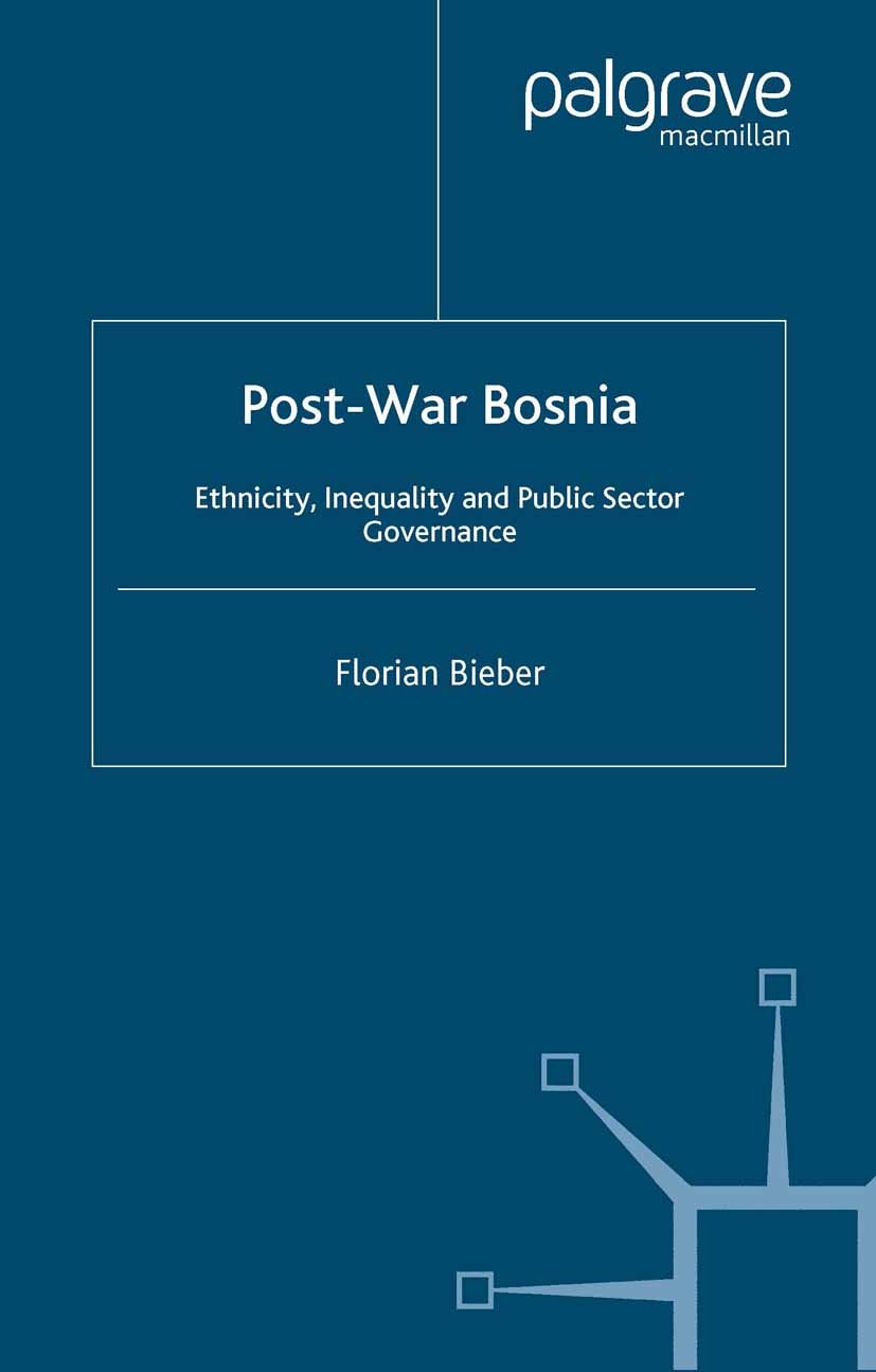 Post-War Bosnia: Ethnicity, Inequality and Public Sector