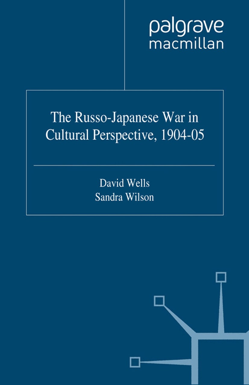 The Russo-Japanese War in Cultural Perspective, 1904–05 | SpringerLink The Russo-Japanese War in Cultural Perspective, 1904–05 | SpringerLink