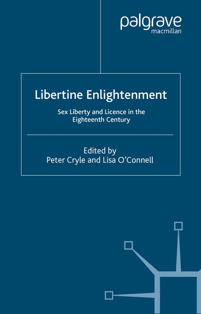 Libertine Enlightenment: Sex Liberty and Licence in the Eighteenth