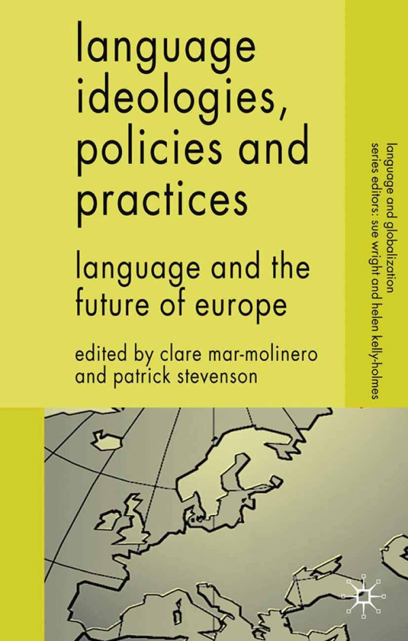 Language Ideologies, Policies and Practices: Language and