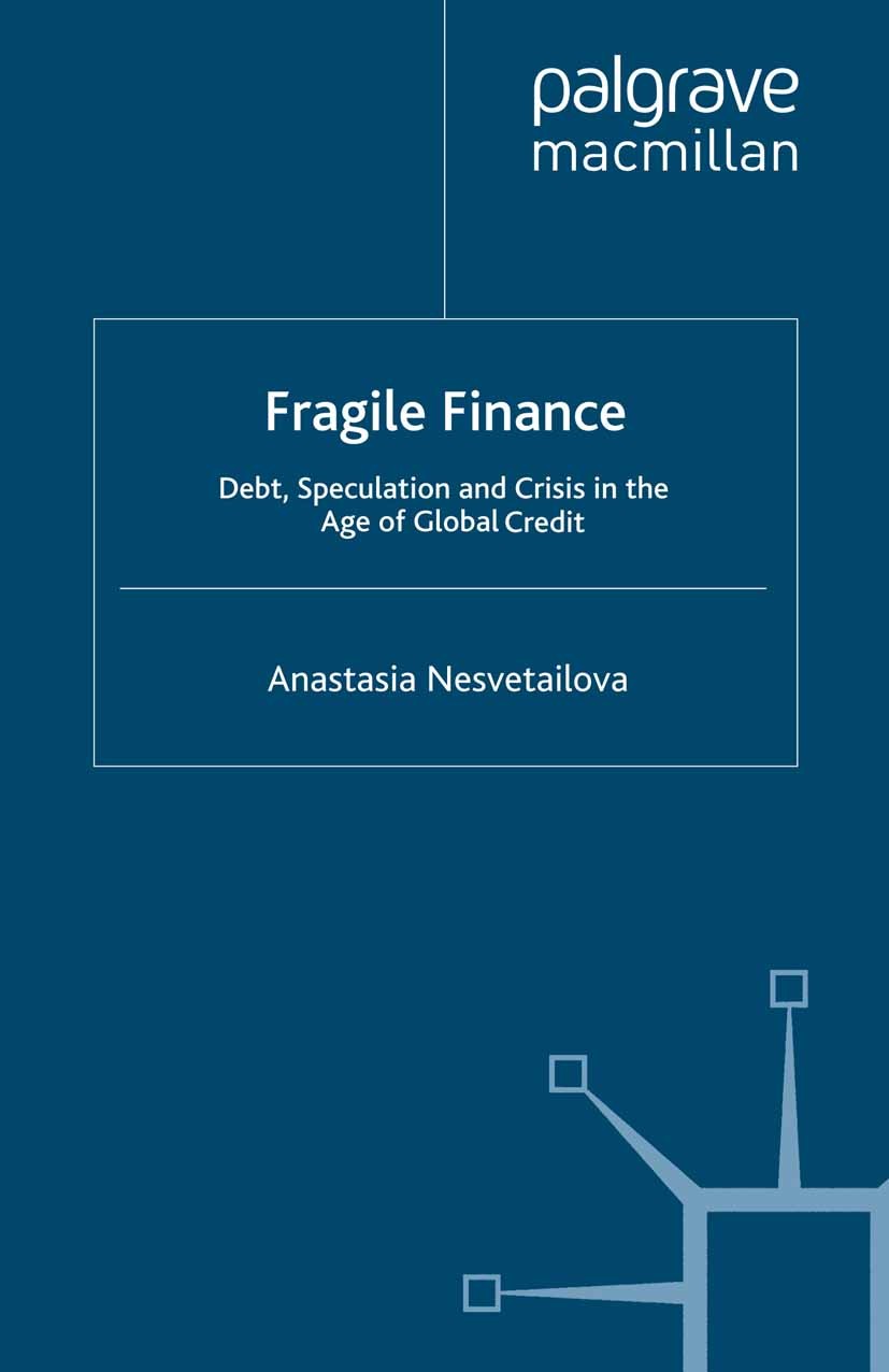 Fragile Finance: Debt, Speculation and Crisis in the Age of