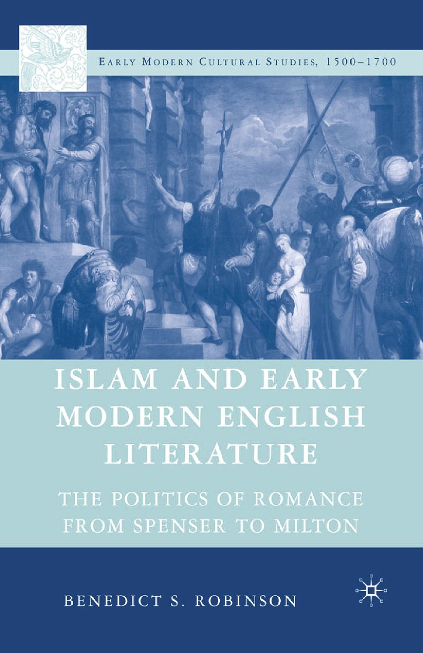 Islam and Early Modern English Literature: The Politics of Romance ...