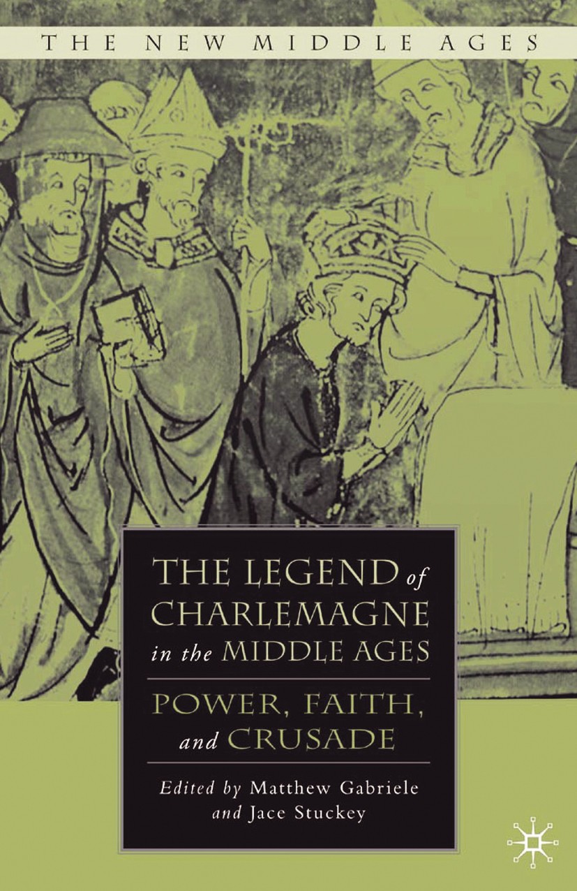 The Legend Of Charlemagne In The Middle Ages Springerlink