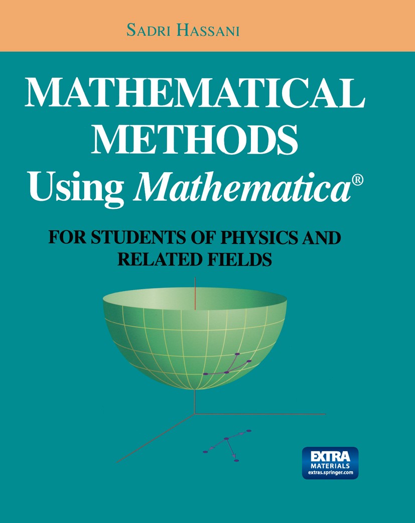 Mathematical Methods Using Mathematica®: For Students of Mathematical Methods Using Mathematica®: For Students of