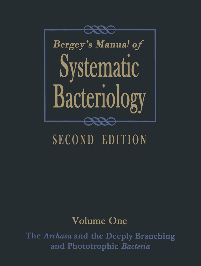 Bergey's Manual of Systematic Bacteriology: Volume One : The Archaea and the Deeply Branching and Phototrophic Bacteria | SpringerLink Bergey's Manual of Systematic Bacteriology: Volume One : The Archaea and the Deeply Branching and Phototrophic Bacteria | SpringerLink