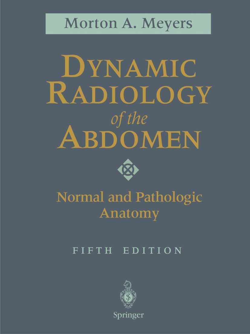 Meyers' Dynamic Radiology of the Abdomen: Normal and