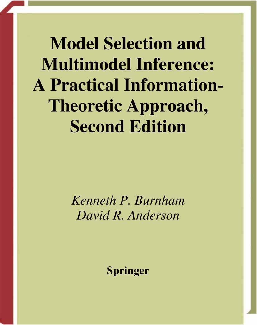 Model Selection and Multimodel Inference: A Practical Model Selection and Multimodel Inference: A Practical