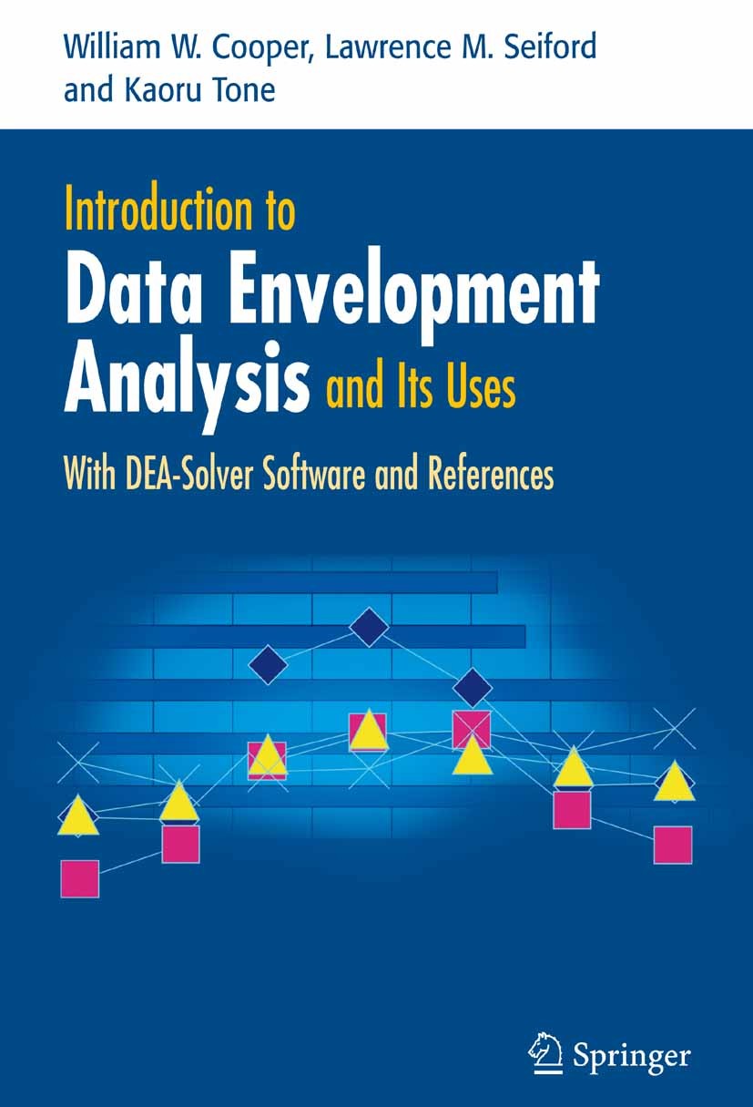 Advances in Research Methods for Information Systems Research: Data Mining， Data Envelopment Analysis， Value Focused Thinking (Integrated Series in Information Systems) [ペーパーバック] Osei-Bryson， Kweku-Mu Handbook on Data Envelopment Analysis | SpringerLink