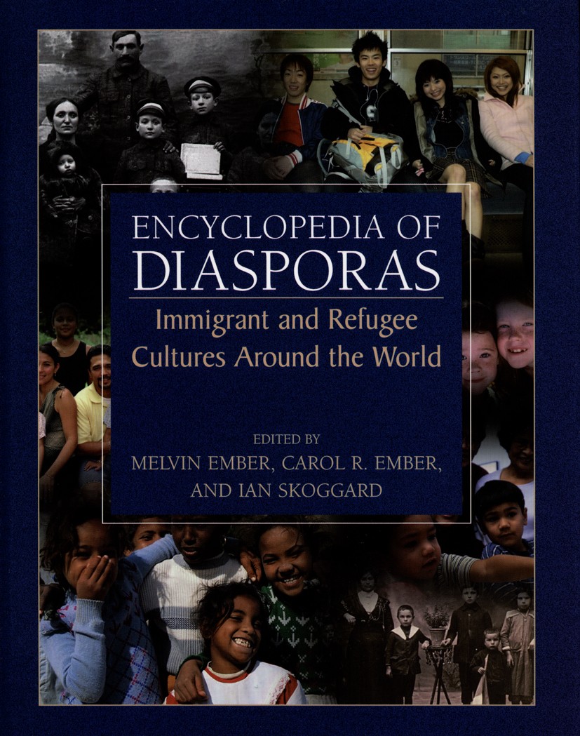 Encyclopedia of Diasporas: Immigrant and Refugee Cultures