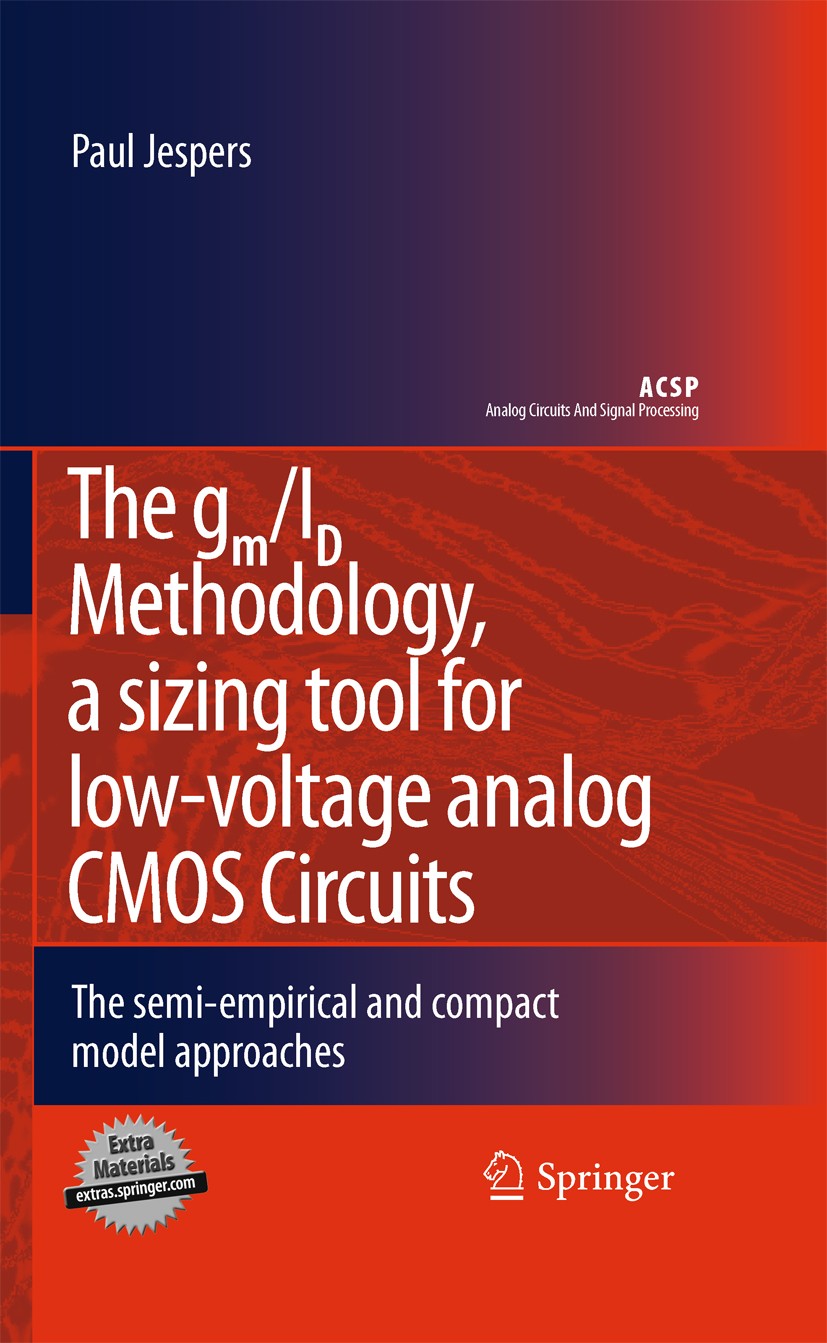 The gm/ID Methodology, a sizing tool for low-voltage analog CMOS