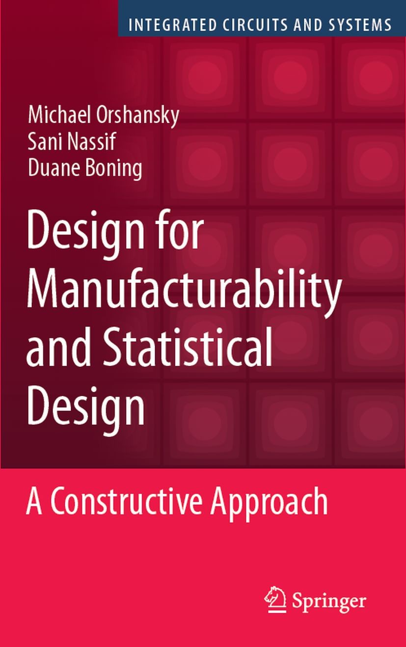 Design for Manufacturability and Statistical Design: A Design for Manufacturability and Statistical Design: A