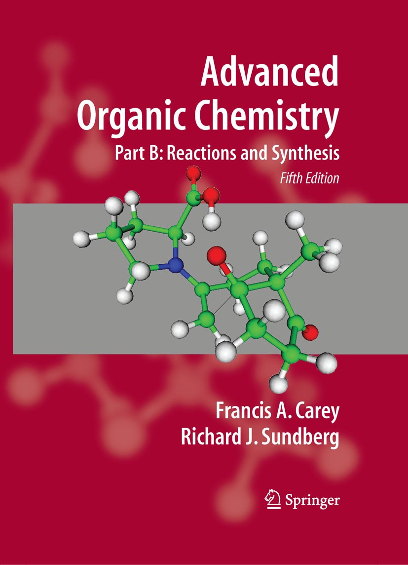 Advanced Organic Chemistry: Part B: Reaction and Synthesis | SpringerLink