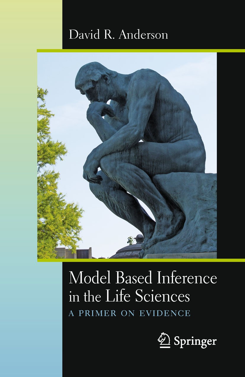 Model Based Inference in the Life Sciences