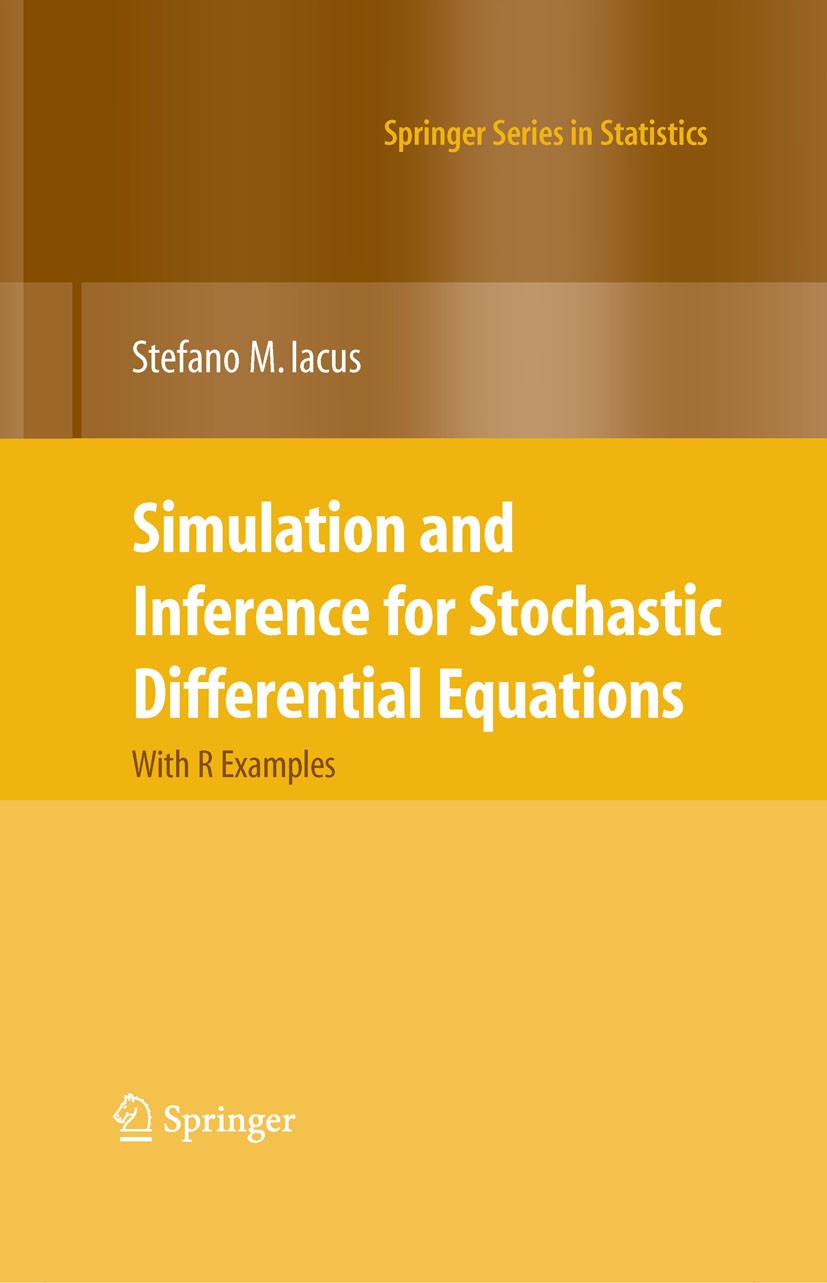 Simulation and Inference for Stochastic Differential Equations: With R Examples | SpringerLink Simulation and Inference for Stochastic Differential Equations: With R Examples | SpringerLink