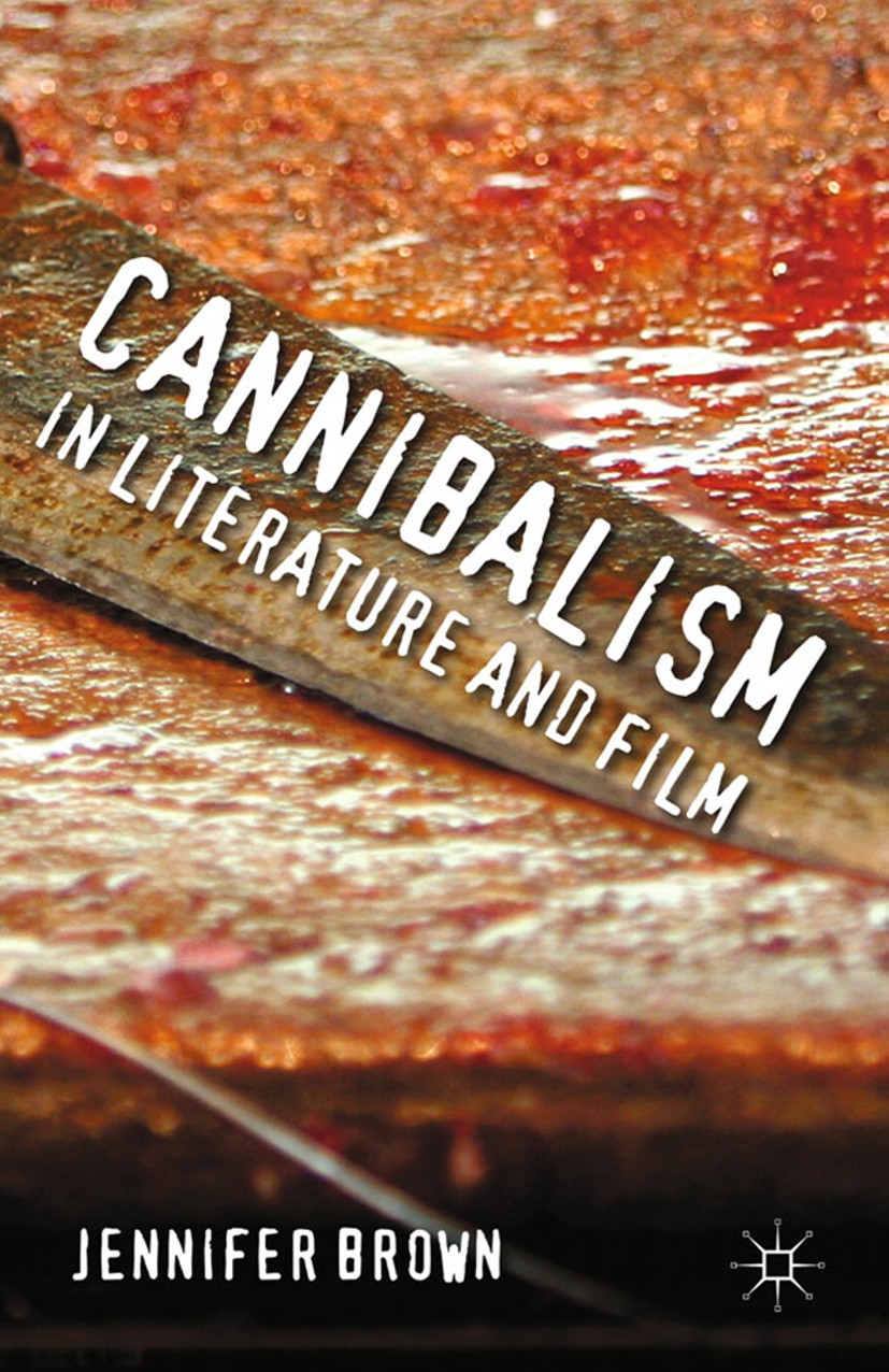 cannibalism Cannibalism in Literature and Film | SpringerLink