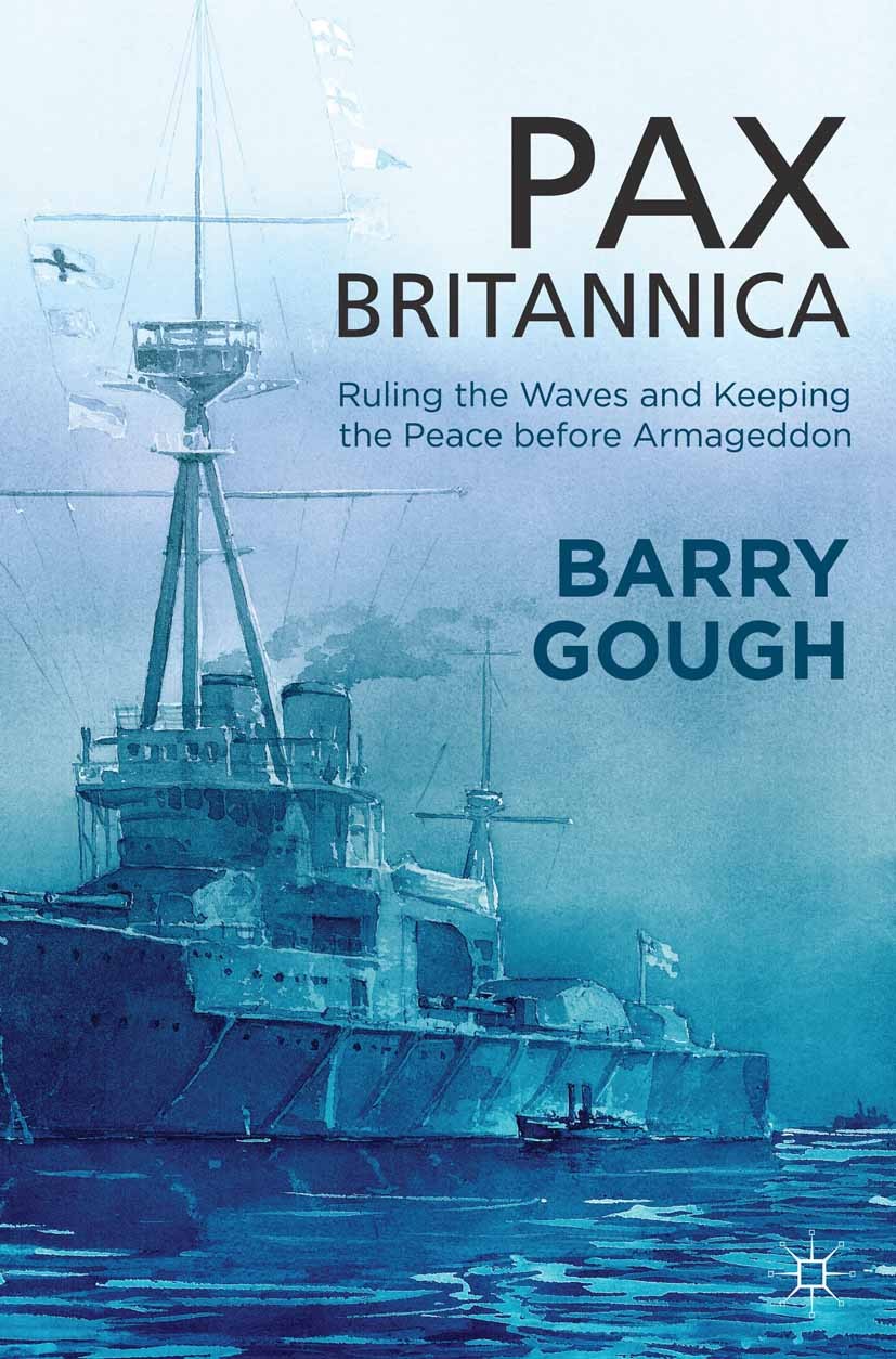 Pax Britannica: Ruling the Waves and Keeping the Peace before Armageddon |  SpringerLink