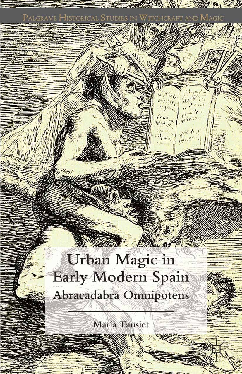 Urban Magic in Early Modern Spain: Abracadabra Omnipotens | Springer Nature  Link (formerly SpringerLink), image size:827x1276