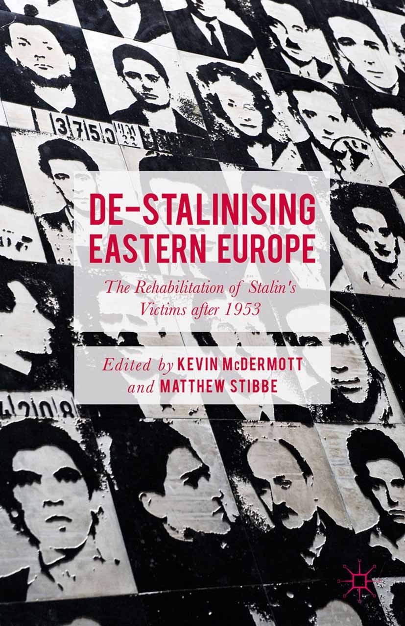 De-Stalinising Eastern Europe: The Rehabilitation of
