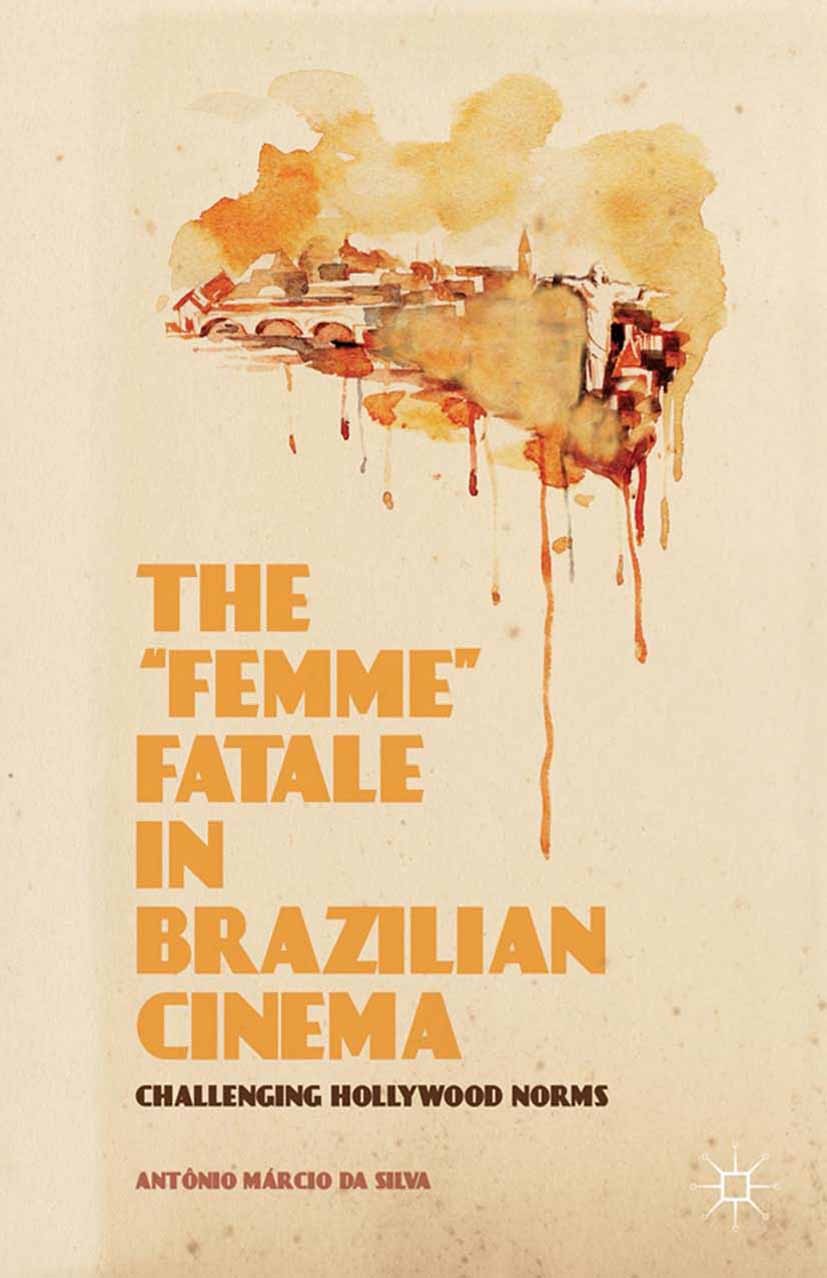 The “Femme” Fatale in Brazilian Cinema | SpringerLink