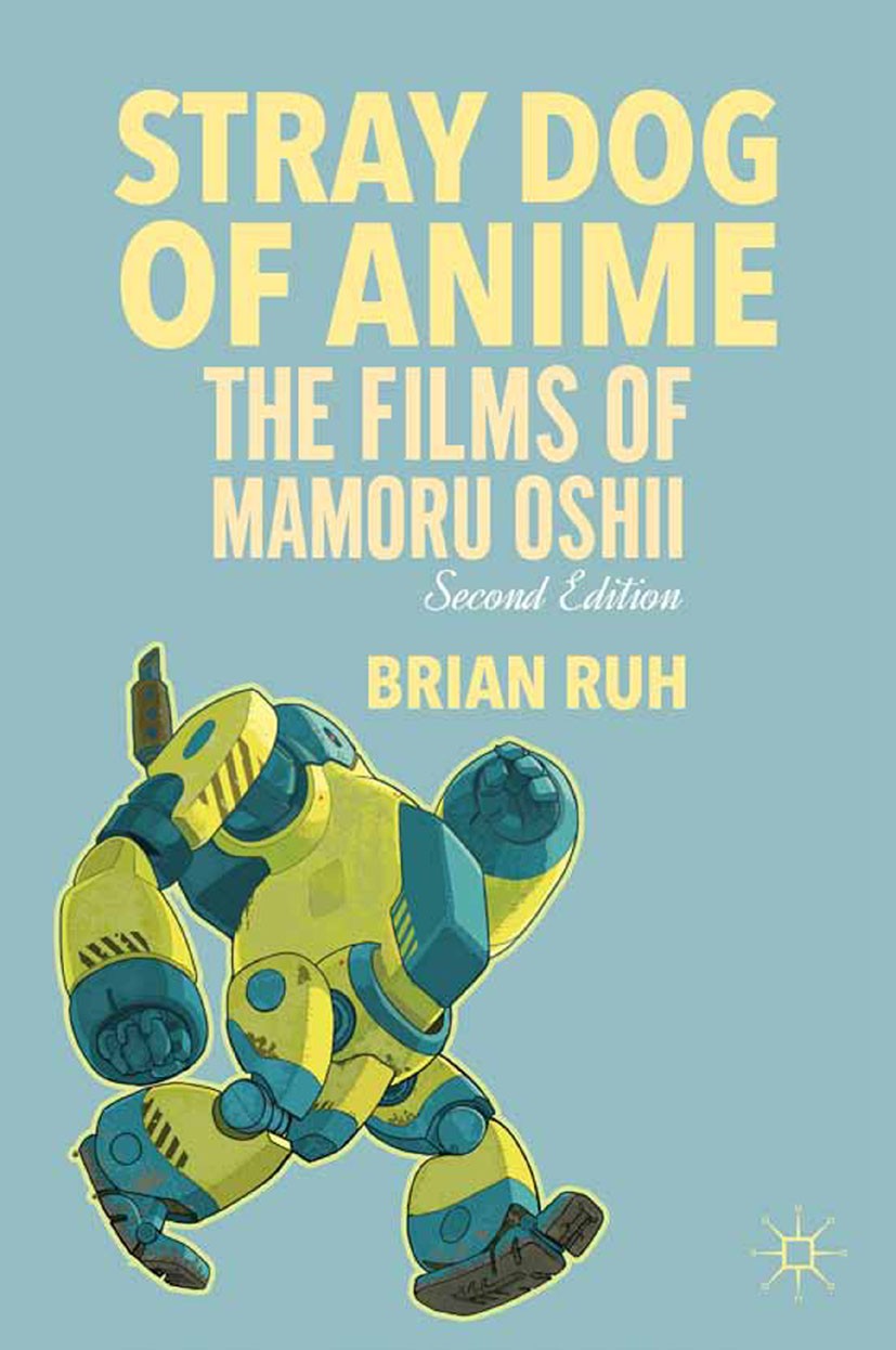 Stray Dog of Anime: The Films of Mamoru Oshii | SpringerLink