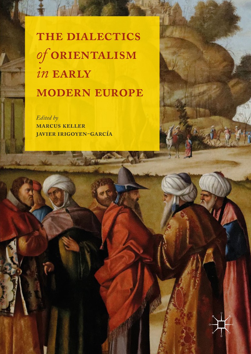 The Dialectics of Orientalism in Early Modern Europe | SpringerLink