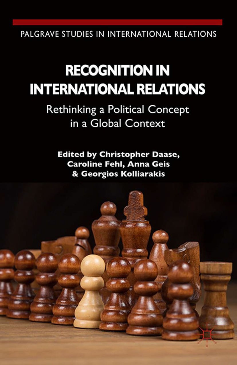 Recognition in International Relations: Rethinking a Political 