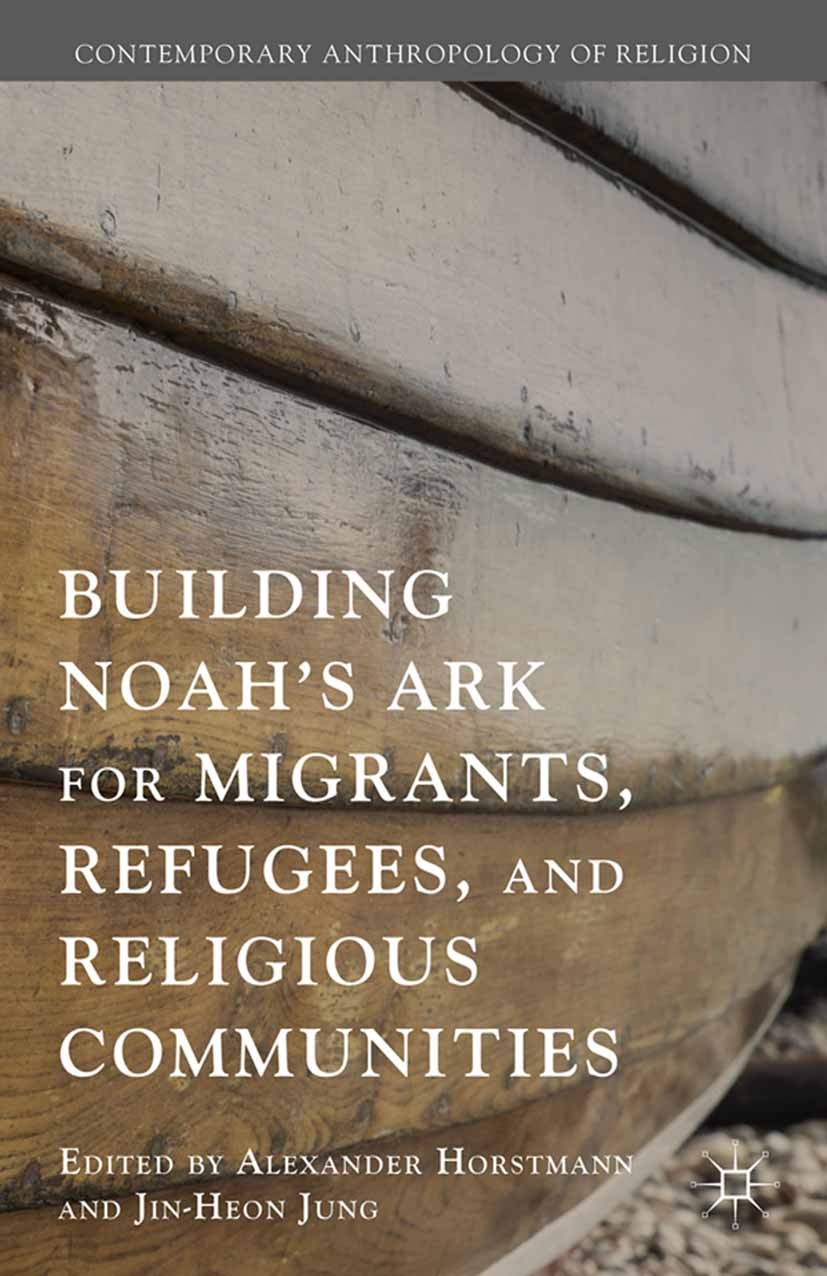 Building Noah's Ark for Migrants, Refugees, and Religious Communities |  SpringerLink