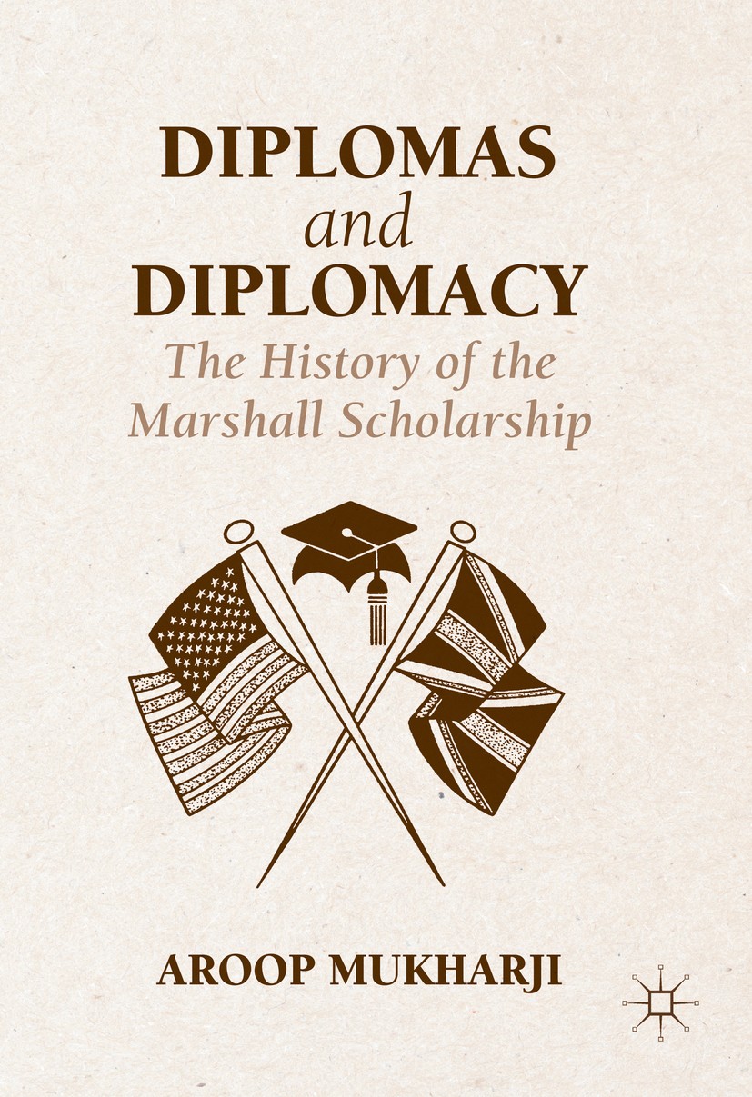 Diplomas and Diplomacy: The History of the Marshall Scholarship