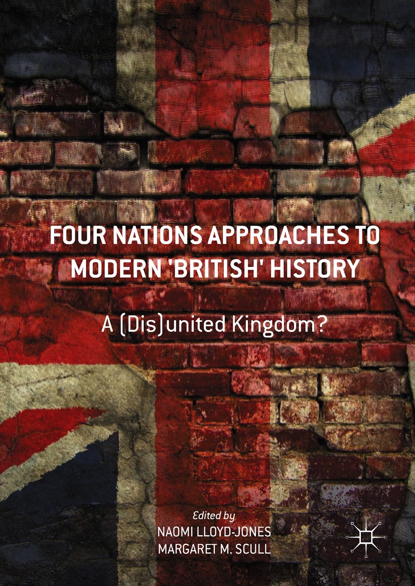 Four Nations Approaches to Modern 'British' History: A (Dis)United