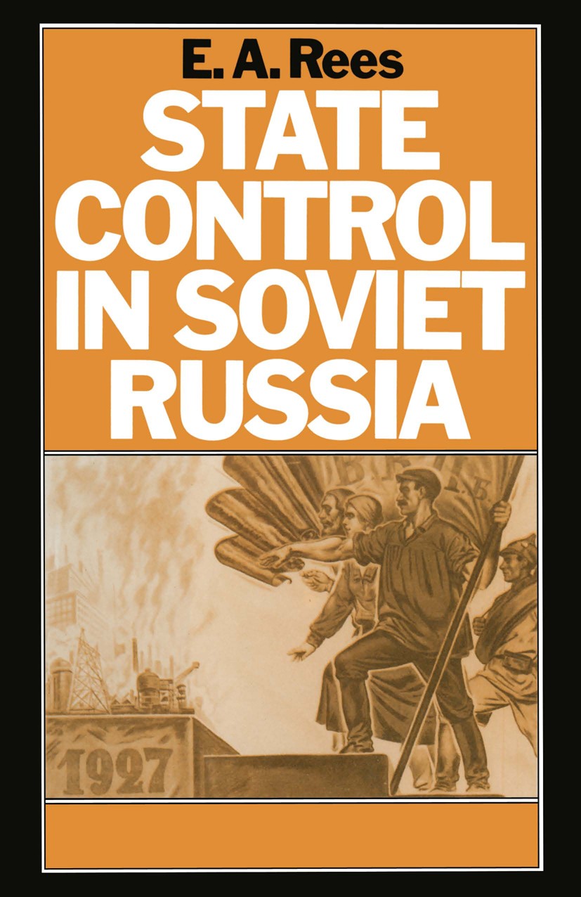 State Control in Soviet Russia: The Rise and Fall of the State Control in Soviet Russia: The Rise and Fall of the