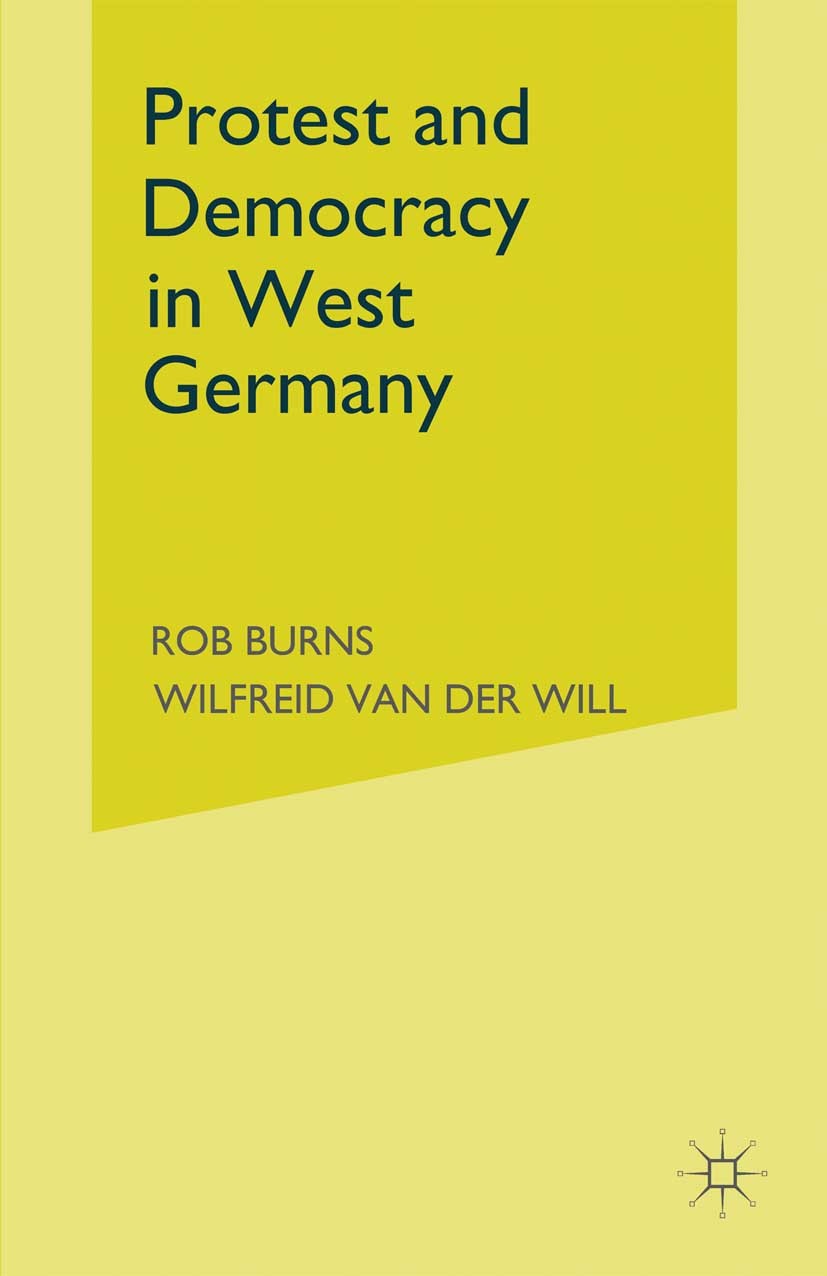 Protest and Democracy in West Germany: Extra-Parliamentary Opposition and  the Democratic Agenda | SpringerLink