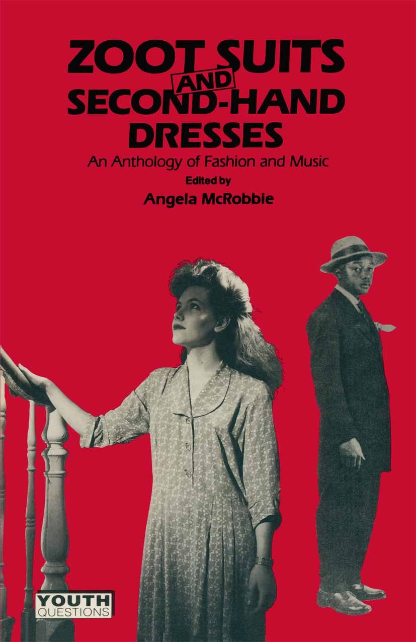 Zoot Suits and Secondhand Dresses: Anthology of Fashion and Music