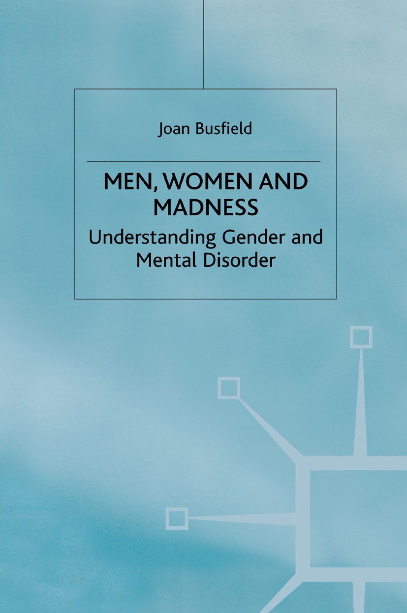 Men, Women and Madness: Understanding Gender and Mental Disorder |  SpringerLink