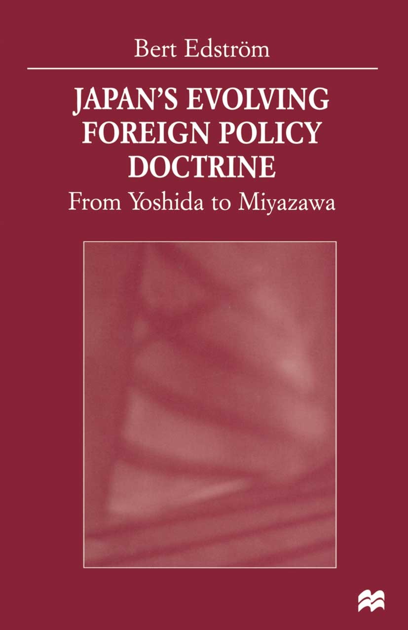 Japan's Evolving Foreign Policy Doctrine: From Yoshida to Miyazawa