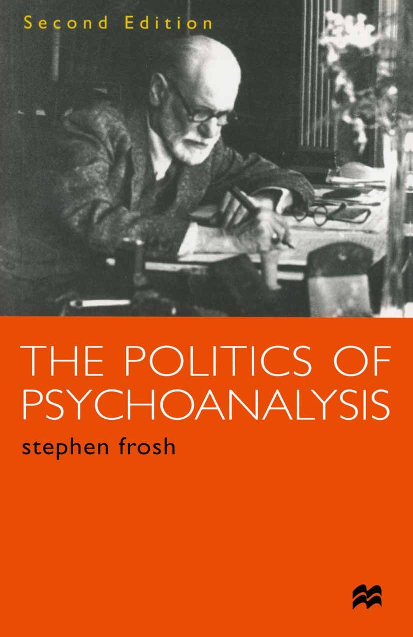 The Politics of Psychoanalysis: An Introduction to Freudian and