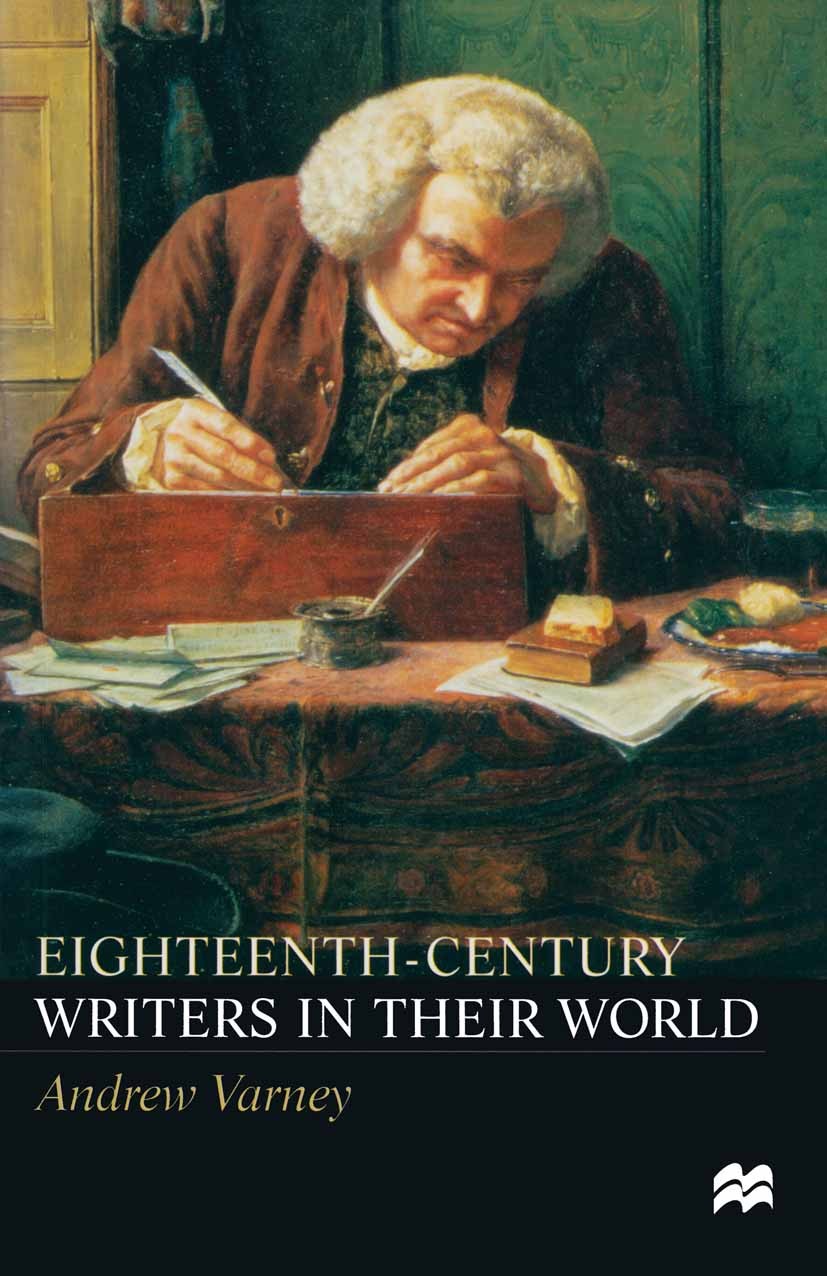Eighteenth-Century Writers in their World: A Mighty Maze Eighteenth-Century Writers in their World: A Mighty Maze