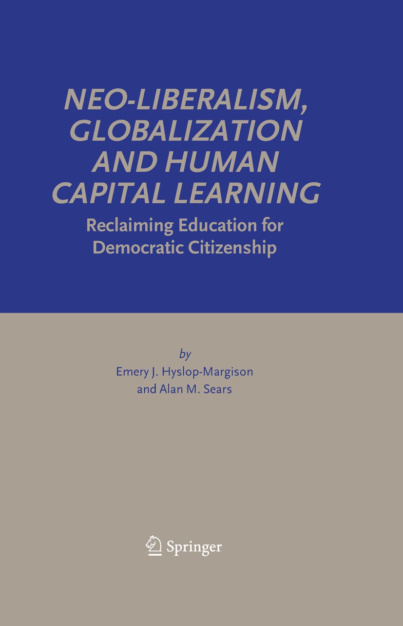 Neo-Liberalism, Globalization and Human Capital Learning Neo-Liberalism, Globalization and Human Capital Learning