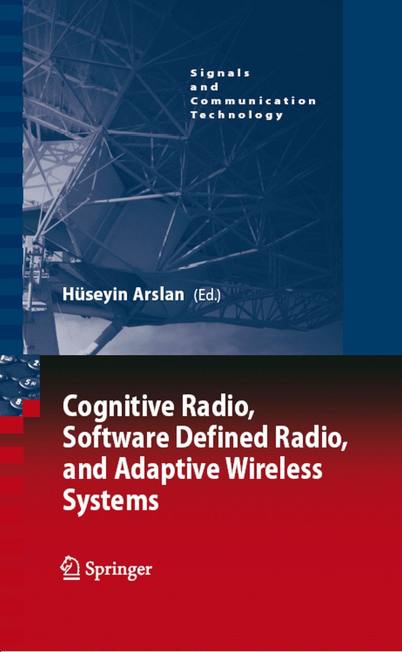Cognitive Radio, Software Defined Radio, and Adaptive Wireless Systems |  SpringerLink